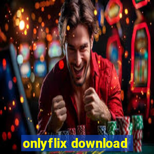 onlyflix download